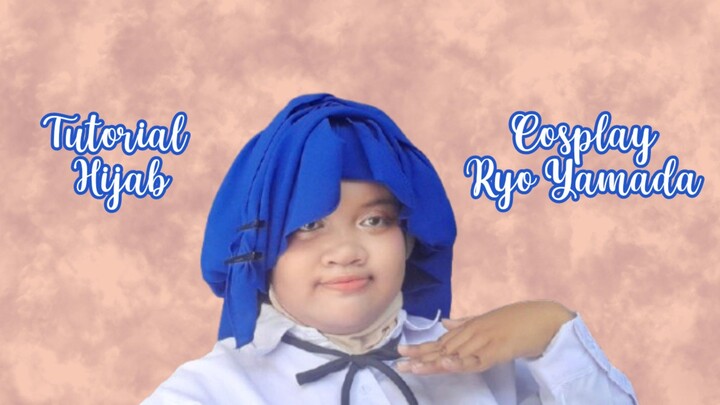 Tutorial Hijab Cosplay Ryo Yamada - ELLYNAHIKARI ♡