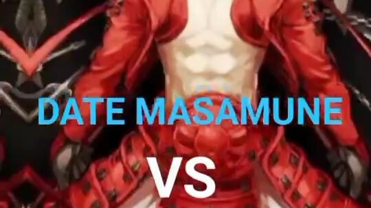 Date Masamune Vs Sanada Yukimura