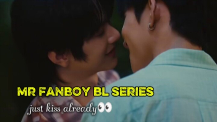 mr fanboy bl series gay tension "almost kisses"