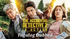 The Accidental Detective 2: In Action Full Movie Tagalog Dubbed