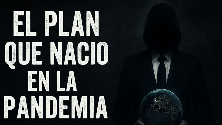 El Gran Reinicio: el plan OCULTO que nació en la pandemia