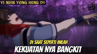 KETIKA ORANG LEMAH PUNYA KEINGINAN YG KUAT || ALUR DONGHUA YI NIAN YONG HENG PART•4