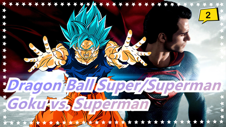 [Dragon Ball Super/Superman] Super Saiyan Blue Goku vs. Superman_2
