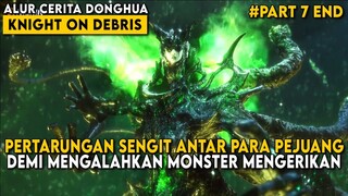 PERTARUNGAN EPIC PARA PRAJURIT DENGAN SANG RAJA MONSTER ABYSS - Knight On Debris Part 7 END