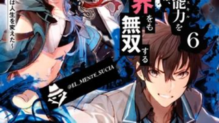 Isekai de Cheat Skill wo Te ni Shita Ore wa // AUDIO LIBRO // NOVELA LIGERA  // VOLIMEN 6