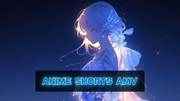 ANIME SHORTS AMV by myself