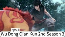 Wu Dong Qian Kun 2nd Season 3. eps.1