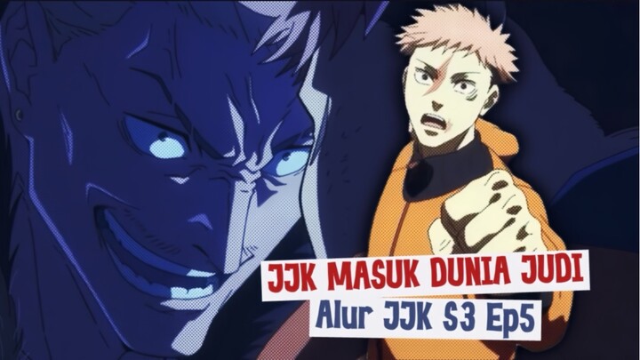 REVIEW ALUR JUJUTSU KAISEN S3 EPISODE 5 — Arena Judi Jujutsu Kaisen