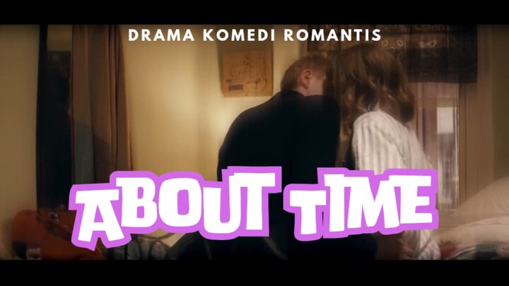 Film About Time. Drama Komedi Romantis.