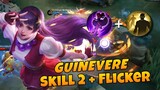 GUINEVERE MONTAGE PAKE SKILL 2 + FLICKER