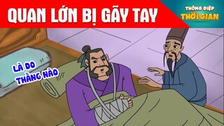 QUAN LỚN BỊ GÃY TAY - Thông Điệp Thời Gian - Phim Hoạt Hình - Truyện Cổ Tích - Khoảnh Khắc Kỳ Diệu