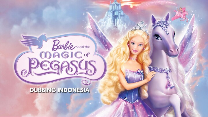 Barbie And The Magic Of Pegasus [Dubbing Indonesia]