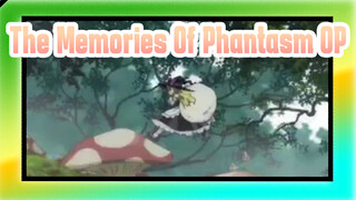 The Memories Of Phantasm OP