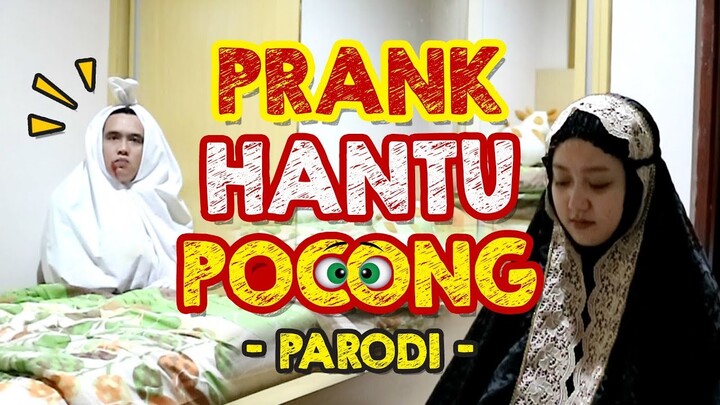 PRANK NAKUTIN ISTRI JADI POCONG!! [PARODI]