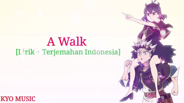 Lagu Black Clover Ending 12 - A Walk [Lirik + Terjemahan Indonesia]