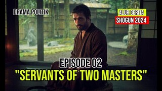 Shogun 2024 | Alur Cerita | Episode 02 | Pelayan Dua Tuan