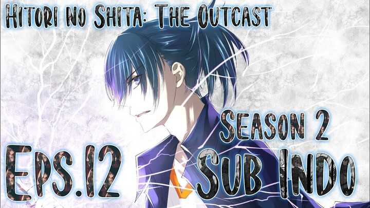 Hitori no Shita: The Outcast S2 Eps.12 Sub Indo