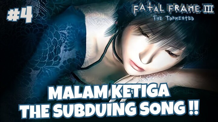 [PART 4] MALAM KETIGA THE SUBDUING SONG - FATAL FRAME 3 : THE TORMENTED INDONESIA