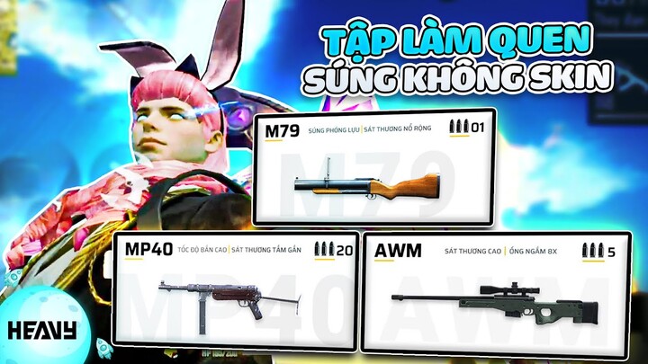 Free Fire l Tập Luyện Không skin súng để mang lại Hiệu Quả trong giải đấu | HEAVY PHÚ ĐẠI