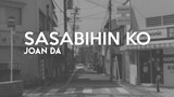 Joan Da - Sasabihin Ko (Lyrics) | Himig Handog 2019