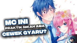 MC ini Praktik Nikah ama cewek Gyaru?