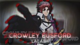 LALALA - CROWLEY EUSFORD AMV EDIT