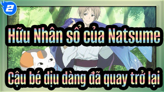 Hữu Nhân sổ của Natsume
Cậu bé dịu dàng đã quay trở lại_2