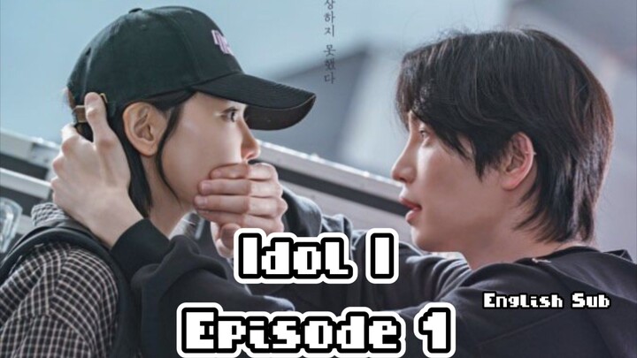 Idol I Episode 1 English Sub