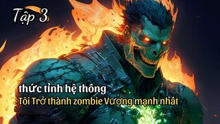 Review manhua | Trở Về Trước Tận Thế Thức Tỉnh Hệ Thống Trở thành Thi Vương Mạnh Nhất Tập 3