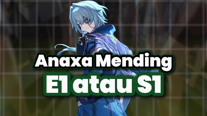 Anaxa mending E1 atau S1 | Honkai:starrail | HSR