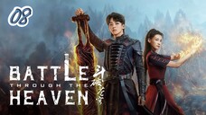 🇨🇳 EP 8 | Battle Through the Heaven (2023) [Eng Sub]