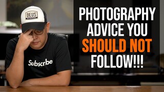 Three REALLY BAD ADVICE That Photographers Receive