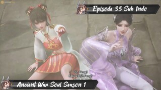 [ EPISODE 33 ] Taigu Zhan Hun - 1080p Super Duper HD Sub Indo
