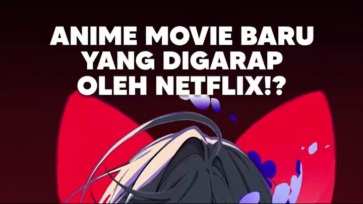 Anime Movie baru dari Netflix!?🤔