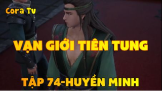 Vạn giới tiên tung_Tập 74-Huyền minh