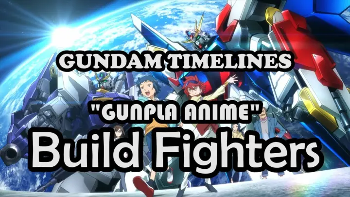 What is Gundam Build Fighters? Gunpla Anime [Gundam Timelines]
