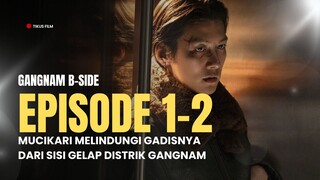 GANGNAM B-SIDE EPS 1-2 | PENEMUAN MAYAT DI STASIUN GANGNAM