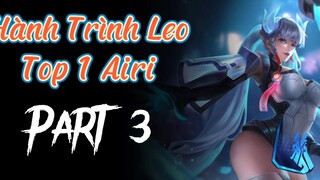 Hành Trình Leo Top 1 Airi, Part 3...! #liênquânmobile #airi #phuinvisible