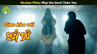 Đời Cha Giao Kèo Với Qu.ỷ D.ữ, Đến Đời Con Phải Phải Nhận Hậu Quả |Tóm Tắt Phim|