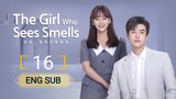 🇨🇳 The Girl Who Sees Smells (2023) | Episode 16 | ENG SUB |(我的对面男友 第16集)