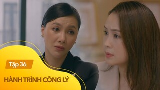 Hành trình công lý tập 36 | Vợ Việt đến gặp Phương cầu cứu, tiết lộ nhân cách đáng sợ của chồng