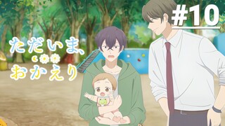 Tadaima, Okaeri - Tập 10 (Vietsub)【Toàn Senpaiアニメ】