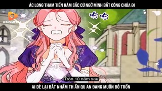 Ác long tham tiền hám sắc cứ ngỡ mình bắt công chúa đi, ai dè lại bắt nhầm thần #reviewtruyentranh