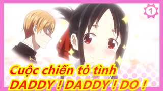 [Cuộc chiến tỏ tình]OP『DADDY ! DADDY ! DO !』