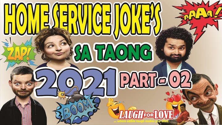 HOME SERVICE JOKES SA TAONG 2021 PART   02