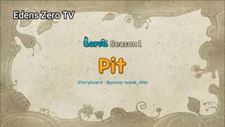 Larva 1 (Ep 54) Pit #Larva1