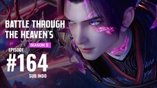 Battle Through The Heaven's S5 Eps.164 SUB INDO 2K/4K