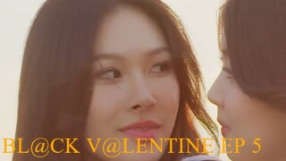 bl@CK V@alentine_EP 5_ ENG SUB
