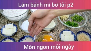 Làm bánh mì bơ tỏi p2