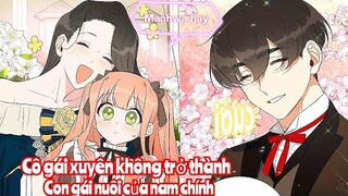 Review Truyện : Cô gái xuyên không ,trở thành con gái nuôi của nam chính